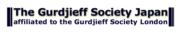 The Gurdjieff Society Japan Tokyo Group- affiliated to the Gurdjieff Society London